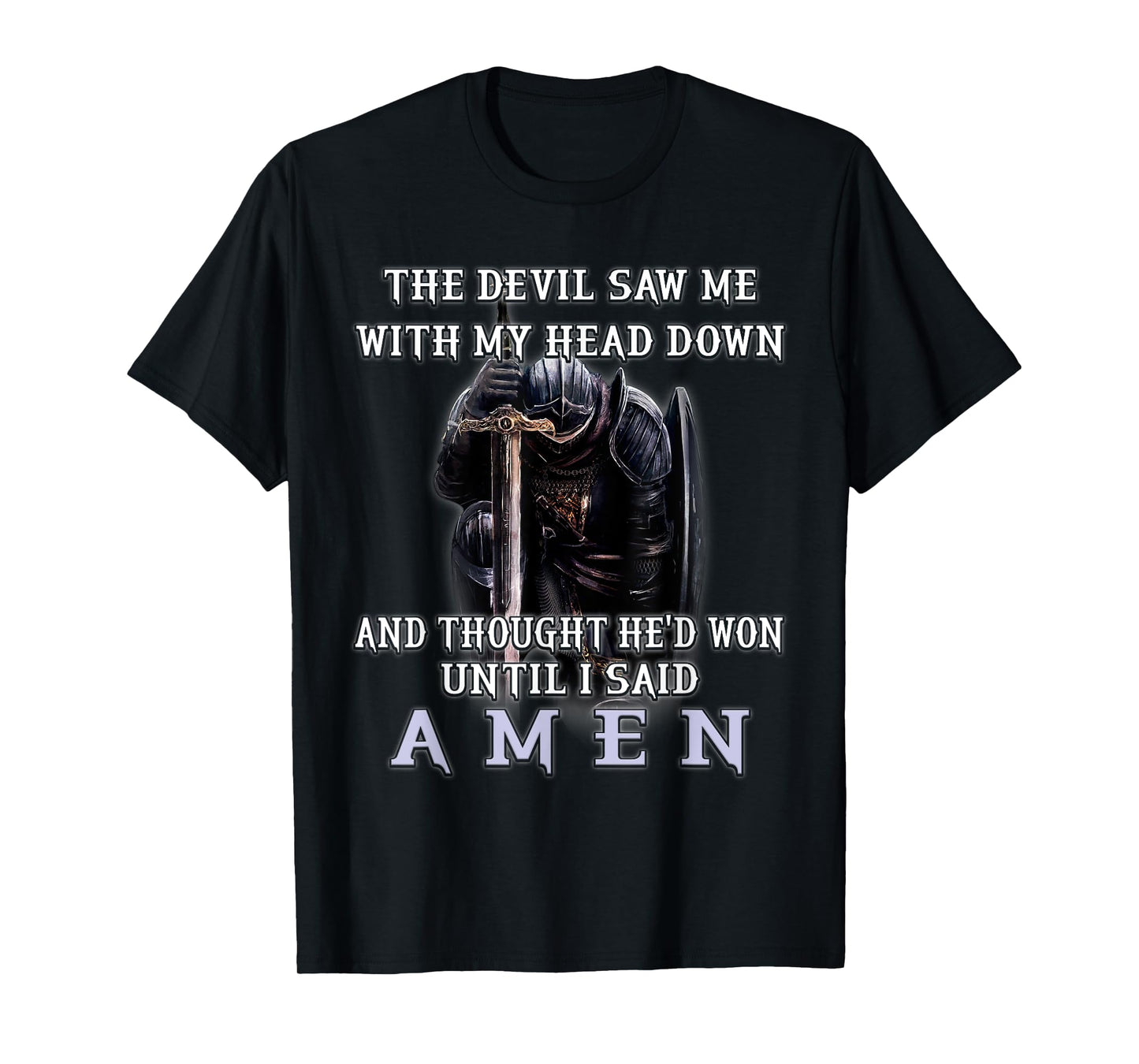 The Devil Saw Me With My Head Down Thought He'd Won Christ T-Shirt
