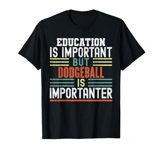Dodgeball Funny Sayings Sarcastic Humor Gifts Kids Sports Enthusiasts Unisex-Kids Short Sleeve T-Shirt Black Small Education is Important but Dodgeball is Importanter Funny T-Shirt