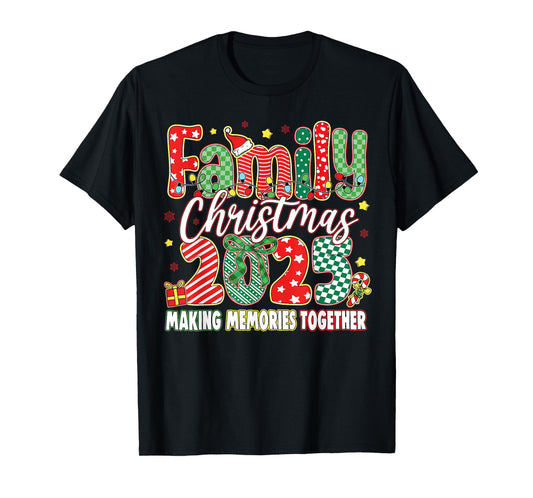 Family Christmas 2025 Making Memories Together Men Women T-Shirt