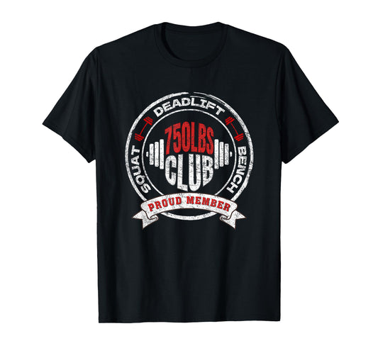 750LBS Club Powerlifting Strength Training Weightlifting Gym T-Shirt