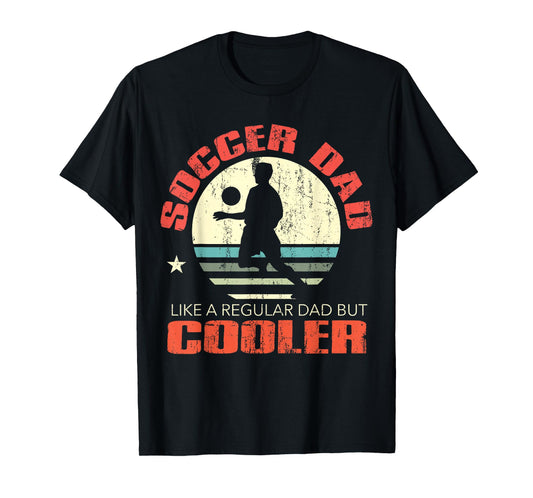 Soccer Dad Funny Player Fan Best Father's Day Gift For Men T-Shirt