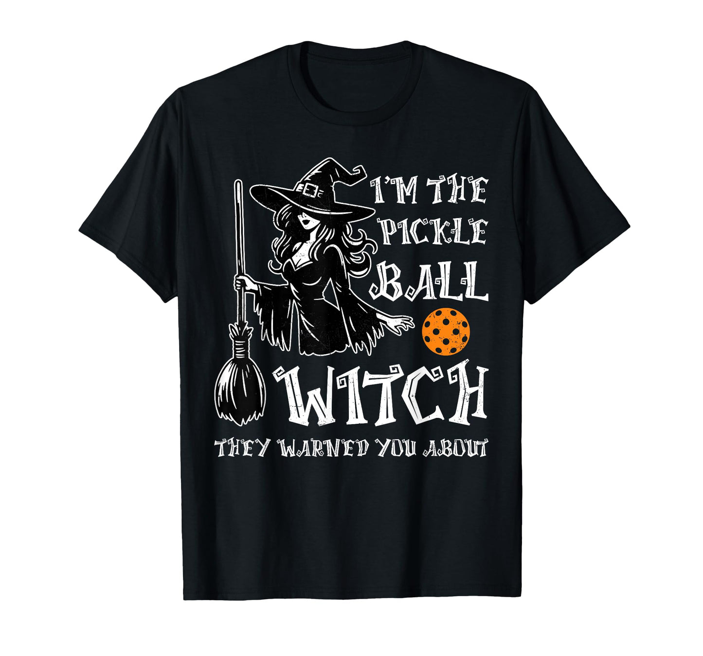 I'm The Pickleball Witch + Spooky Enthusiast + Halloween Fun T-Shirt