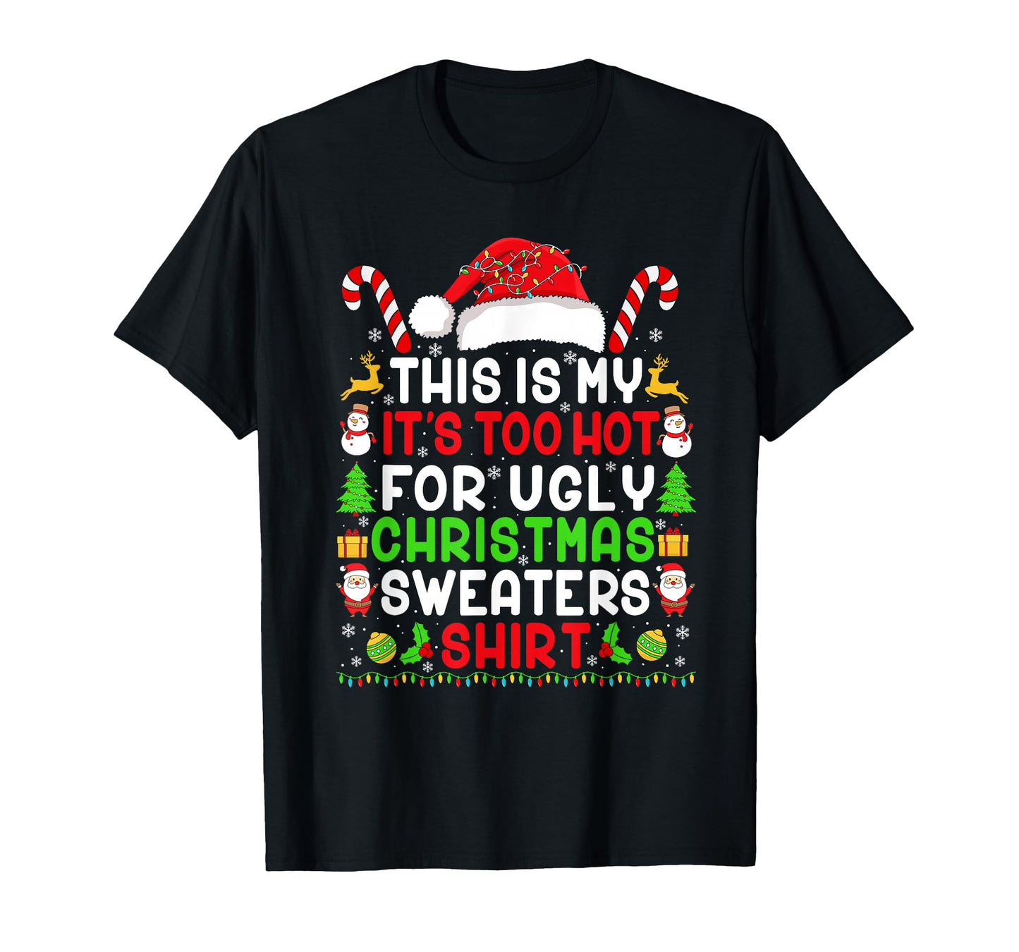 Too Hot for Ugly Christmas Sweaters Family Xmas Pajamas T-Shirt