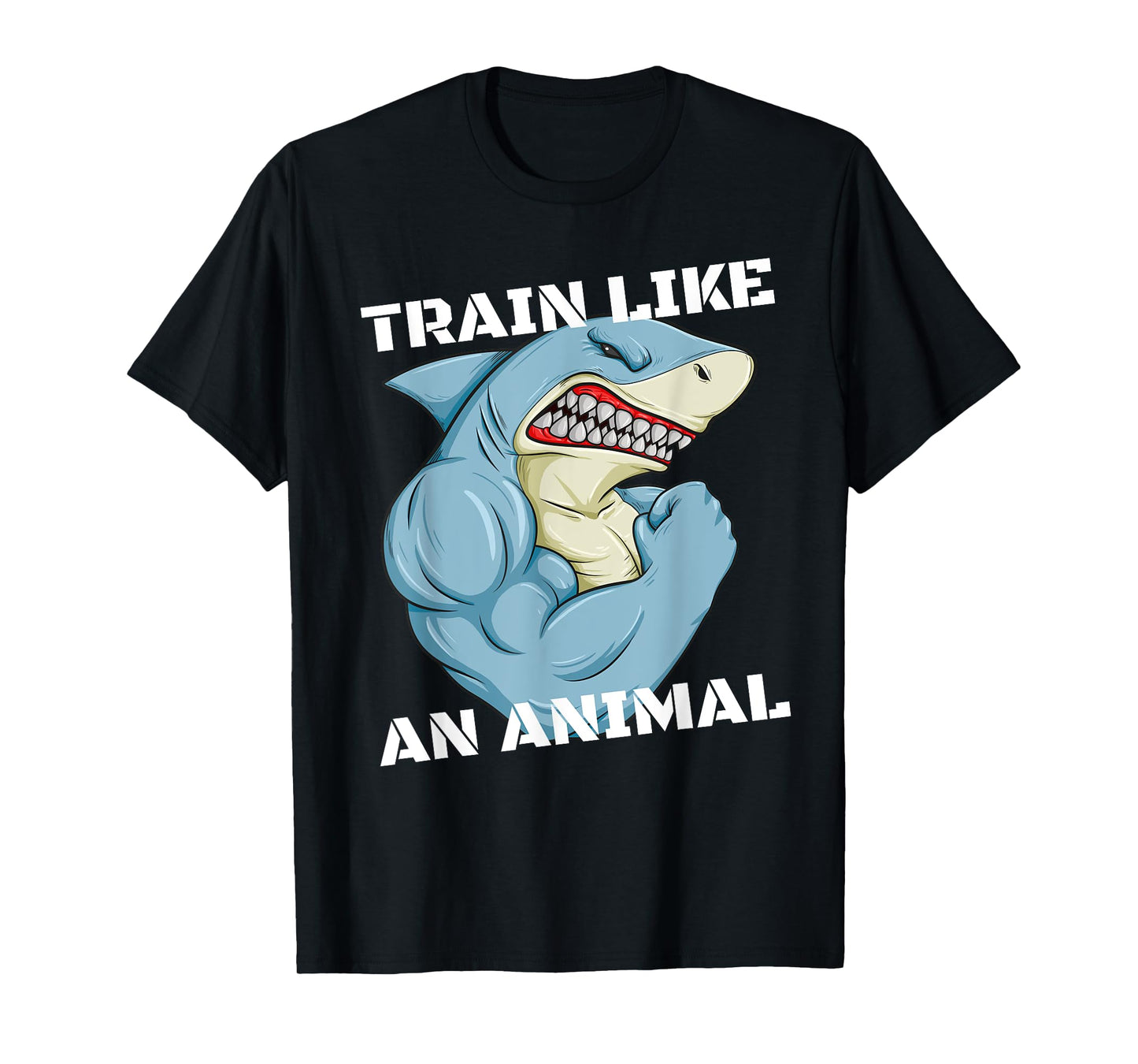 Train Like An Animal Shark Weightlifting Muscle Fitness T-Shirt