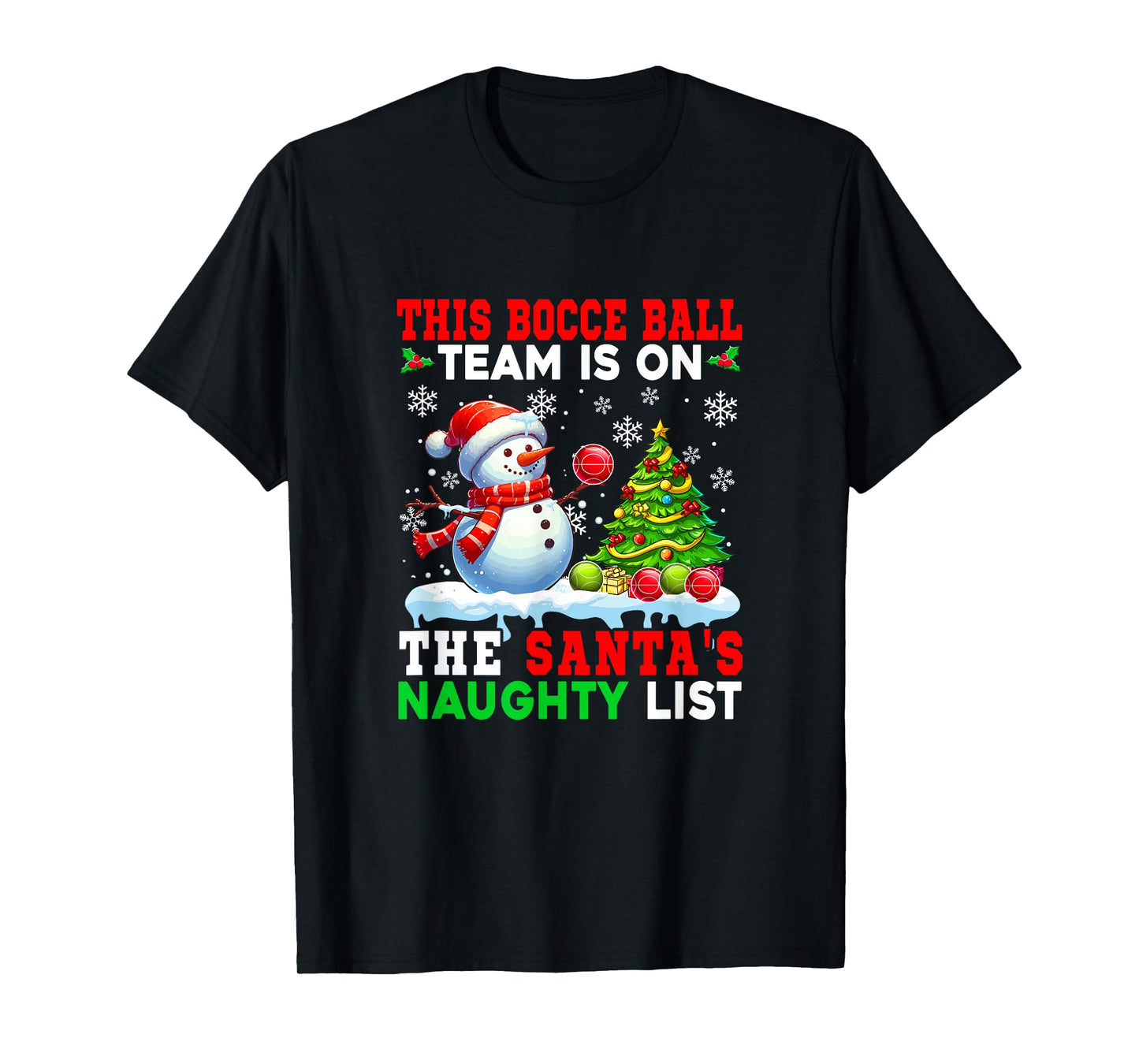 Bocce Ball Team is On Santa's Christmas Naughty List Snowman T-Shirt