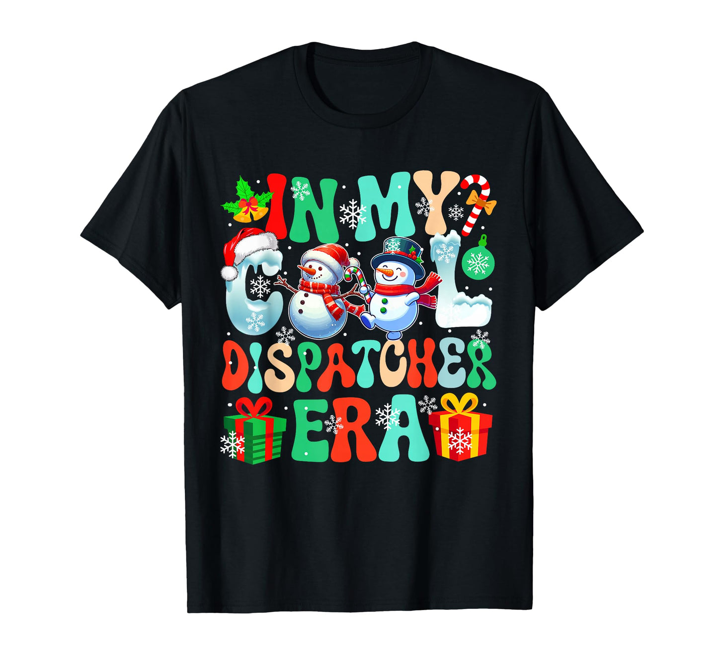 in Dispatcher Era Xmas Proud Job Santa Snowmen Colorful T-Shirt