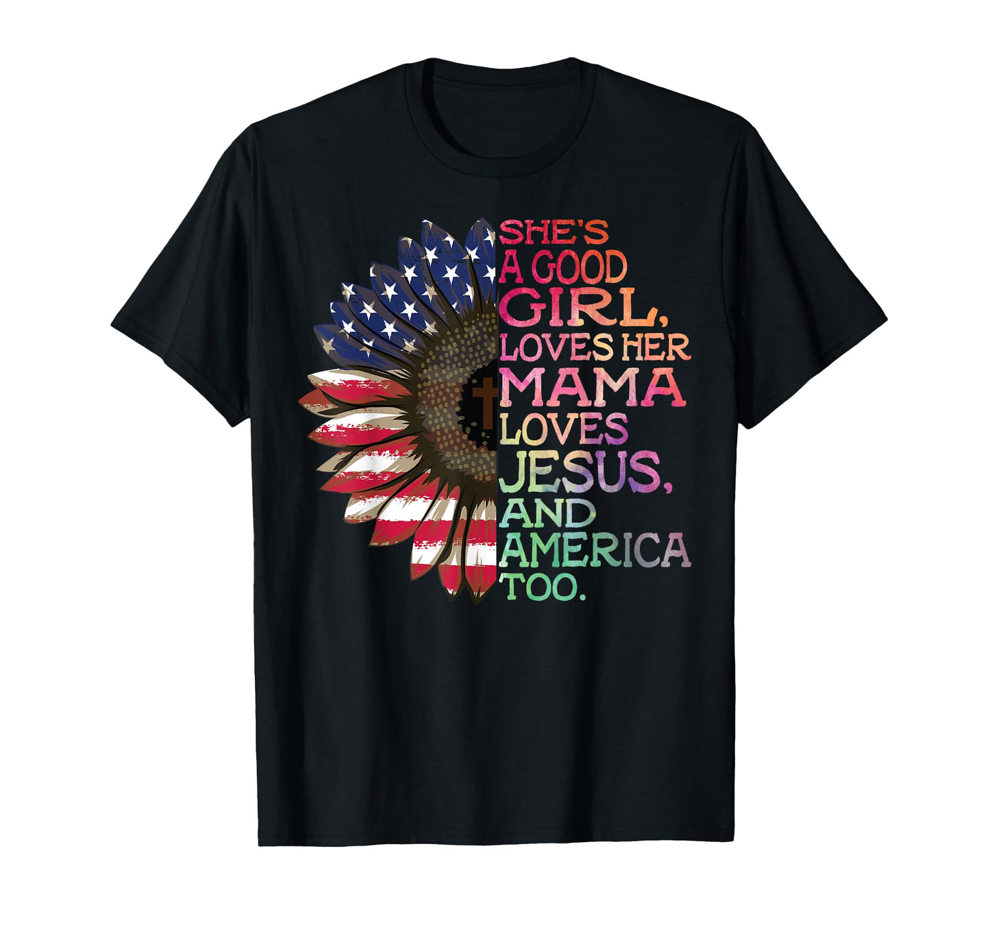 She's A Good Girl Loves Her Mama Jesus & America Too Hippie T-Shirt