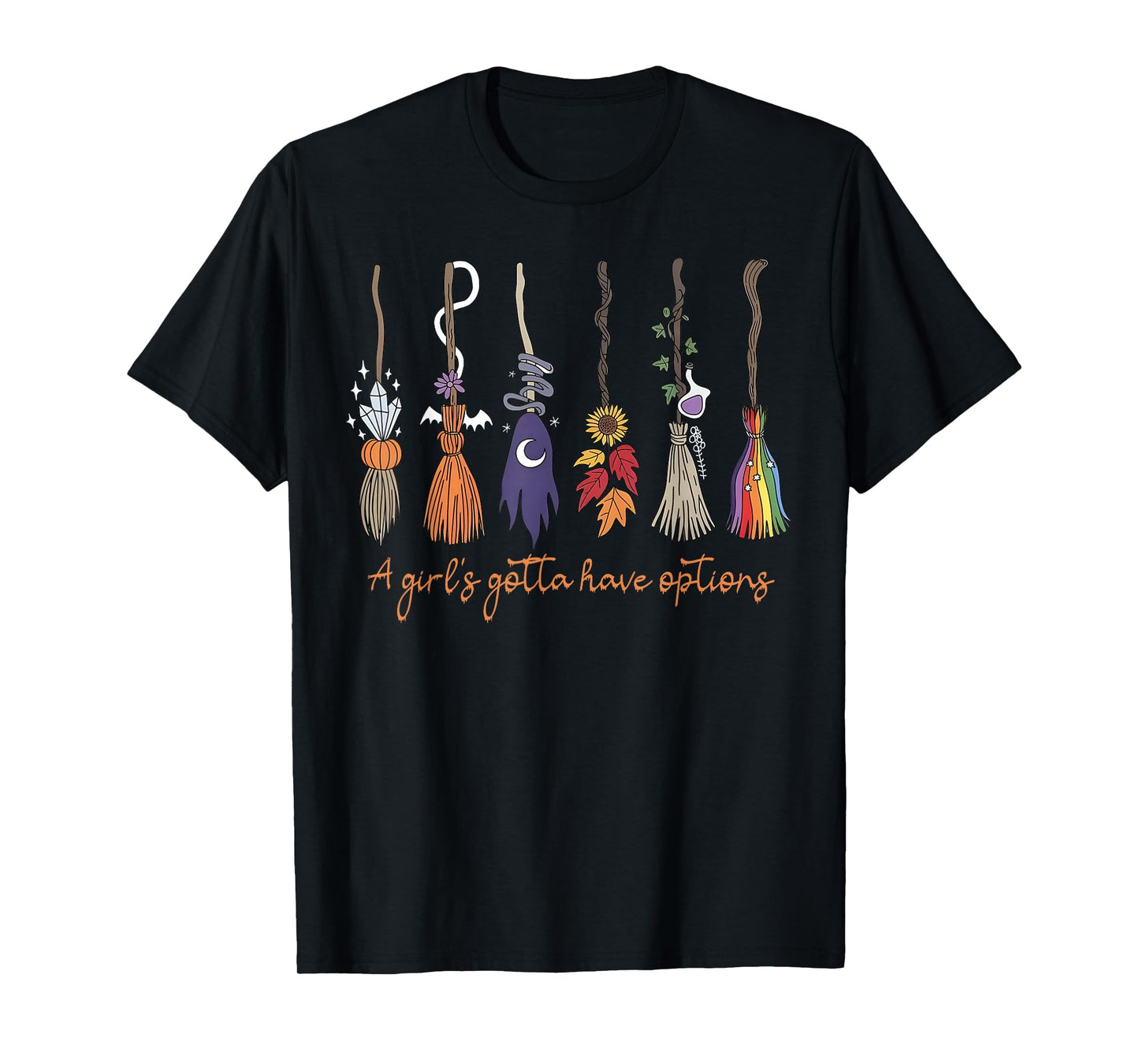 A Girl's Gotta Have Options with Witch Broom Halloween T-Shirt