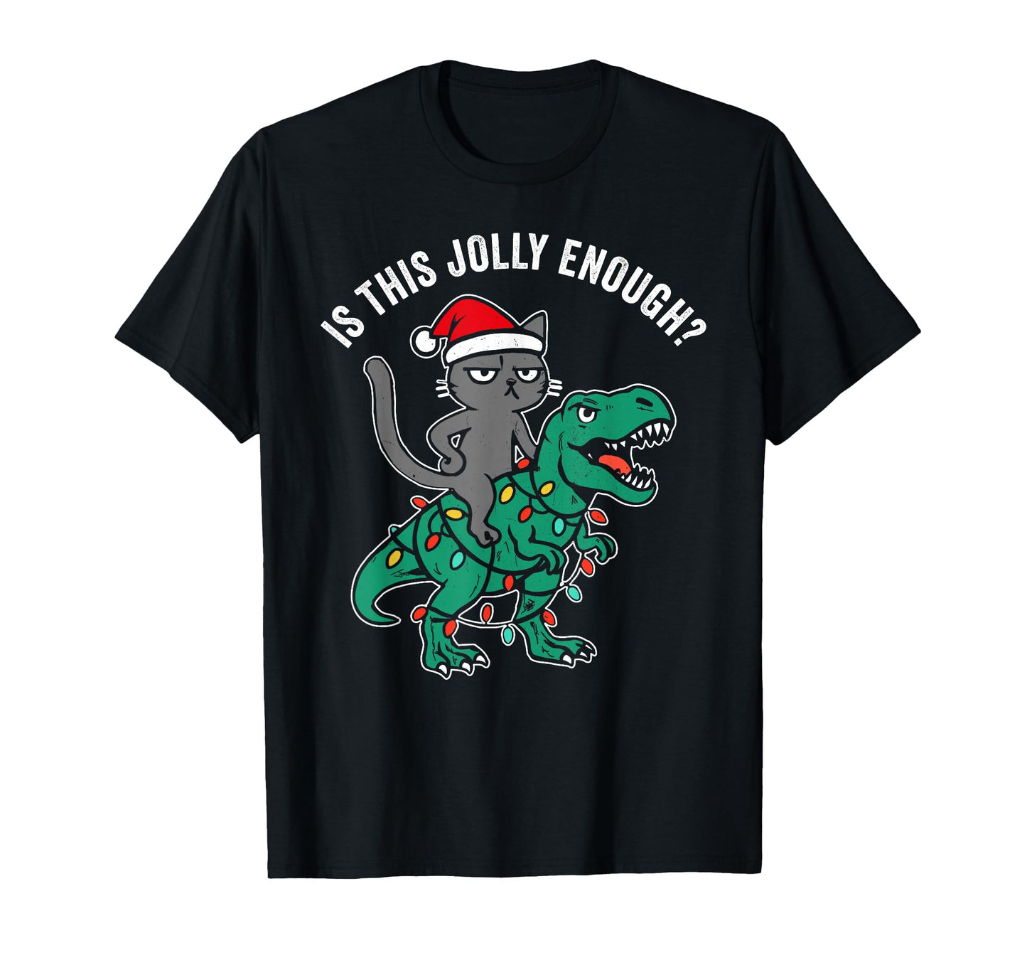 is This Jolly Enough, Christmas cat Riding Dinosaur t rex T-Shirt