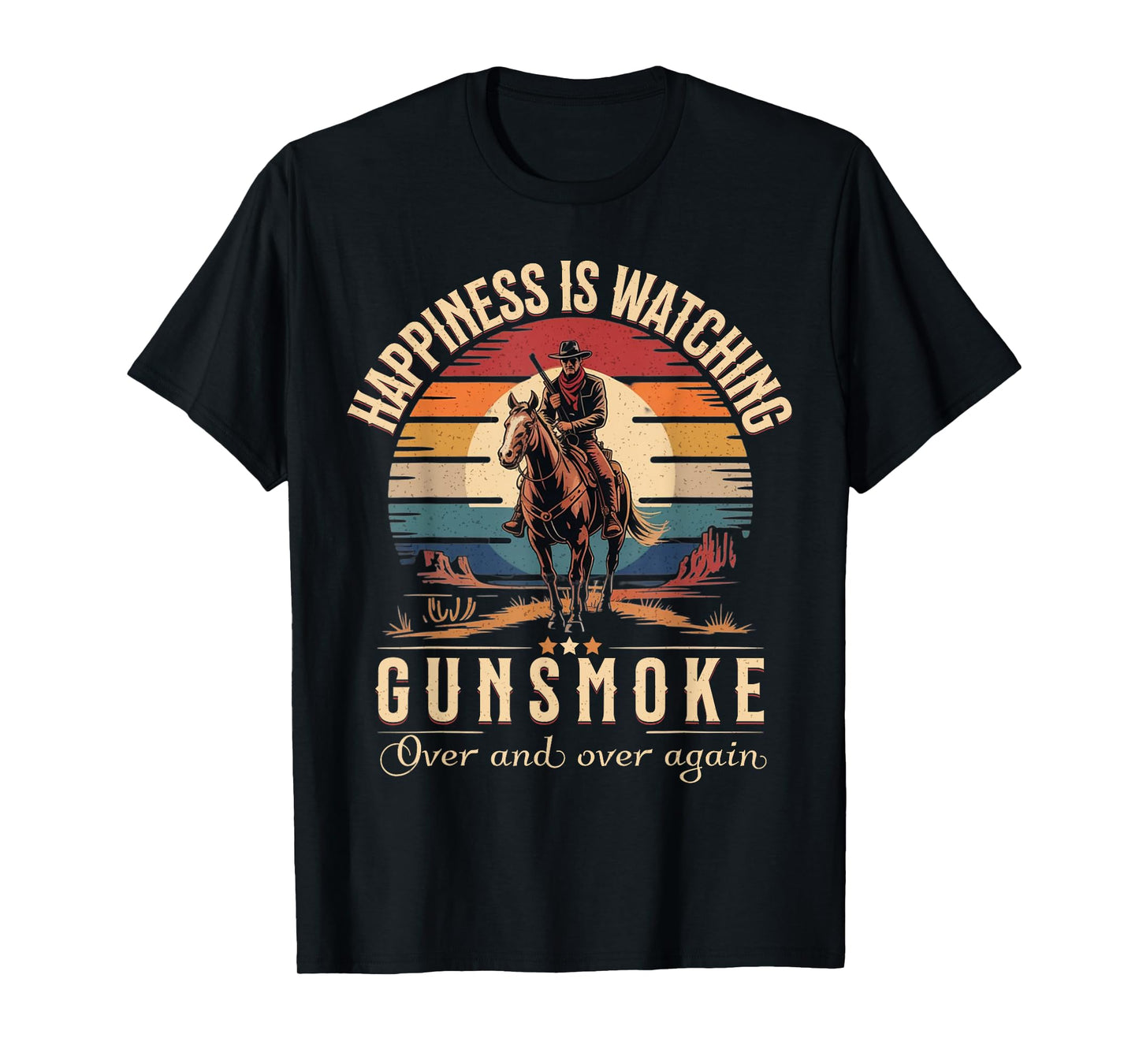 Funny Happiness Is Watching Gunsmoke Over And Over Again T-Shirt