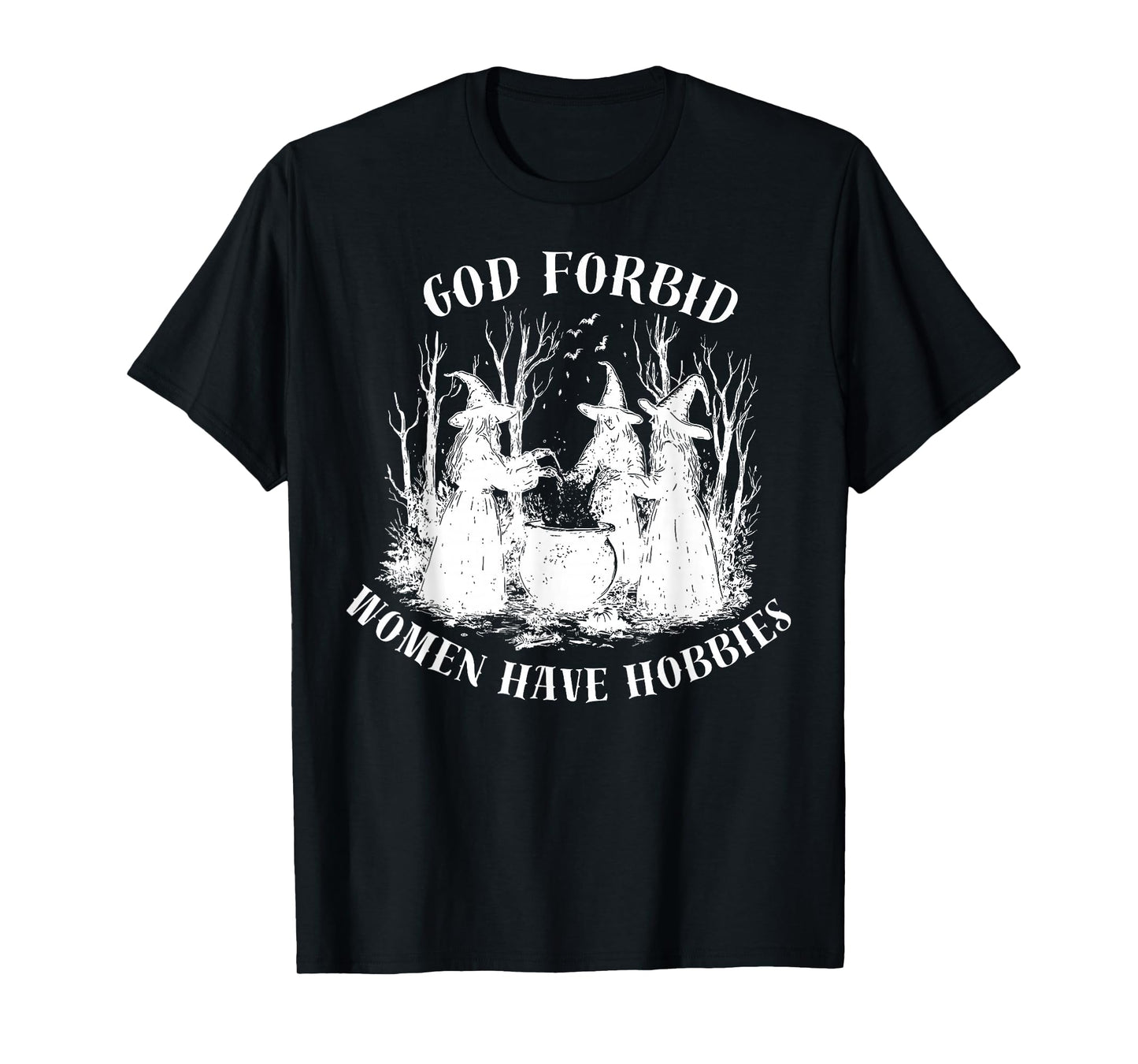 God Forbid Women Have Hobbies Halloween Spooky Season Witch T-Shirt