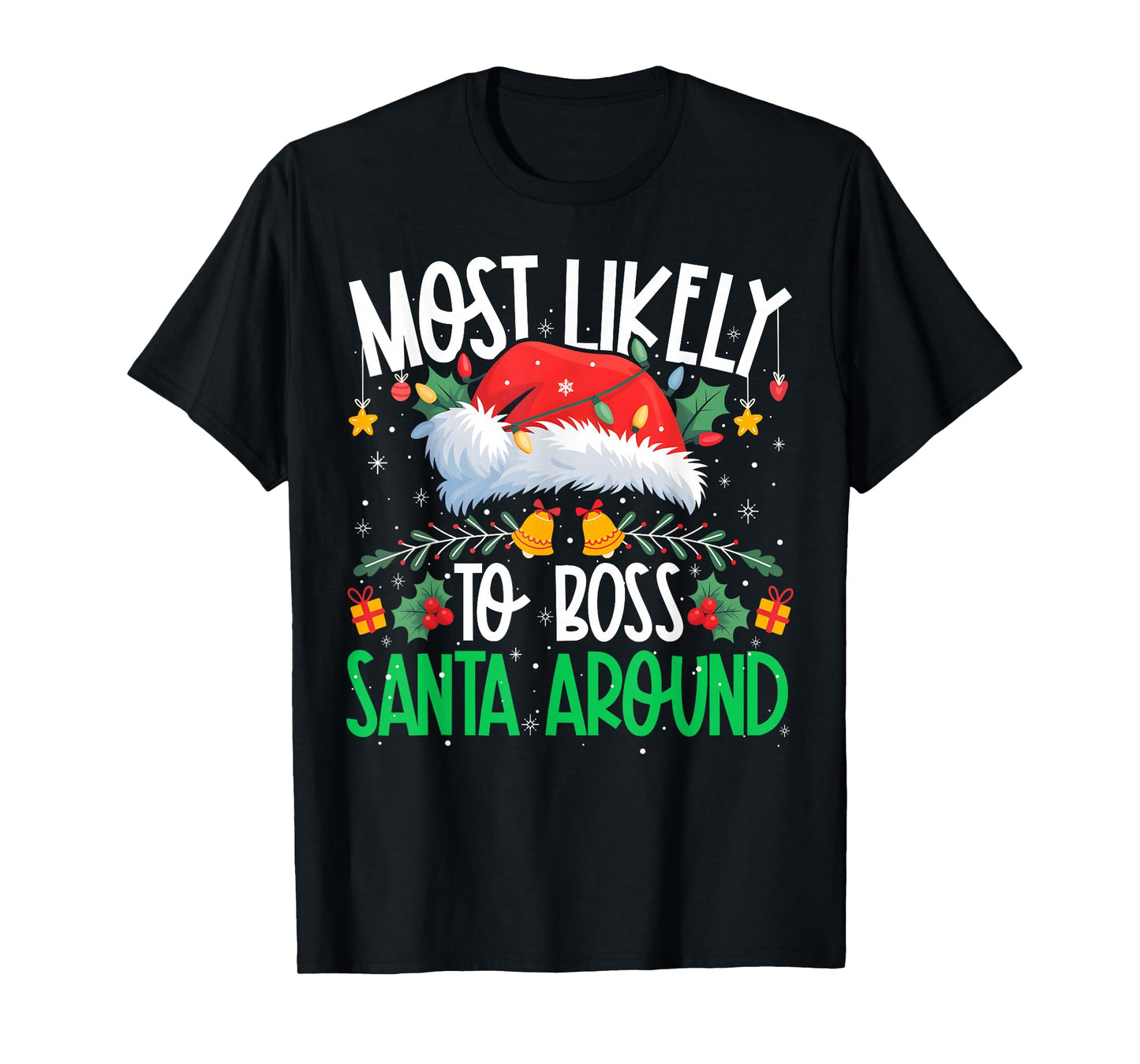 Most Likely to Boss Santa Around Funny Matching Xmas T-Shirt
