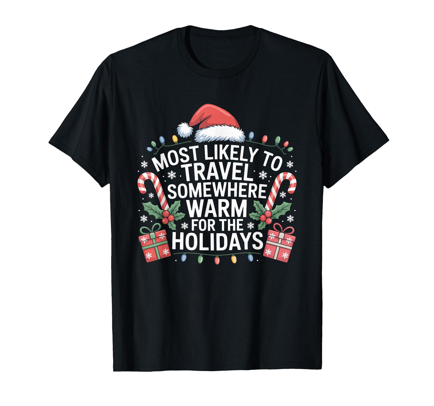 Most Likely to Travel Somewhere Warm for The Holidays T-Shirt