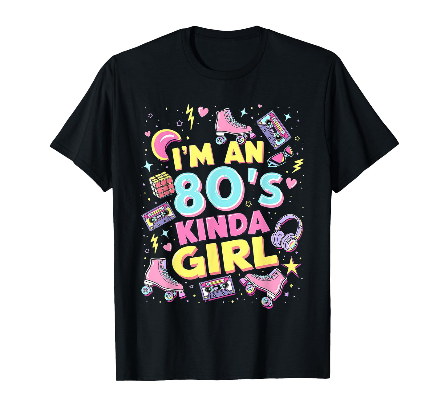 I'm An 80's Kinda Girl Flashback to Fun Times Design T-Shirt