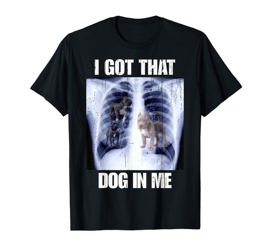 I Got That Dog In Me Vintage Xray Meme Classic Men Women T-Shirt