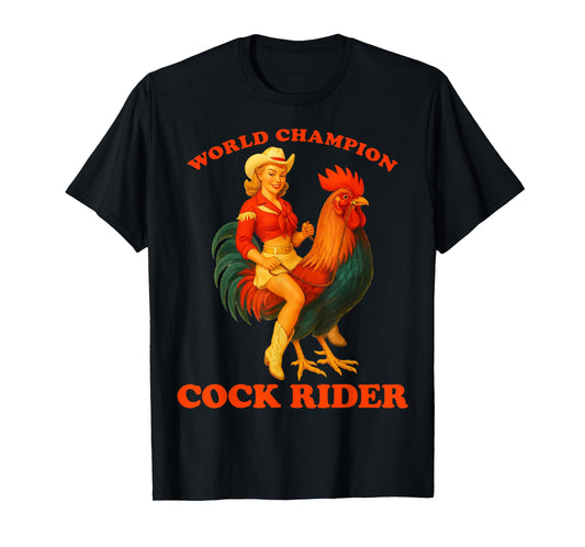 World Champion Cock Rider Funny Cowgirl Rooster Adult Humor T-Shirt