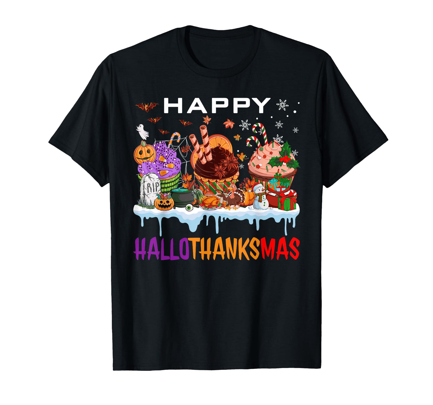 Happy Hallothanksmas Cupcakes Halloween Thanksgiving Xmas T-Shirt