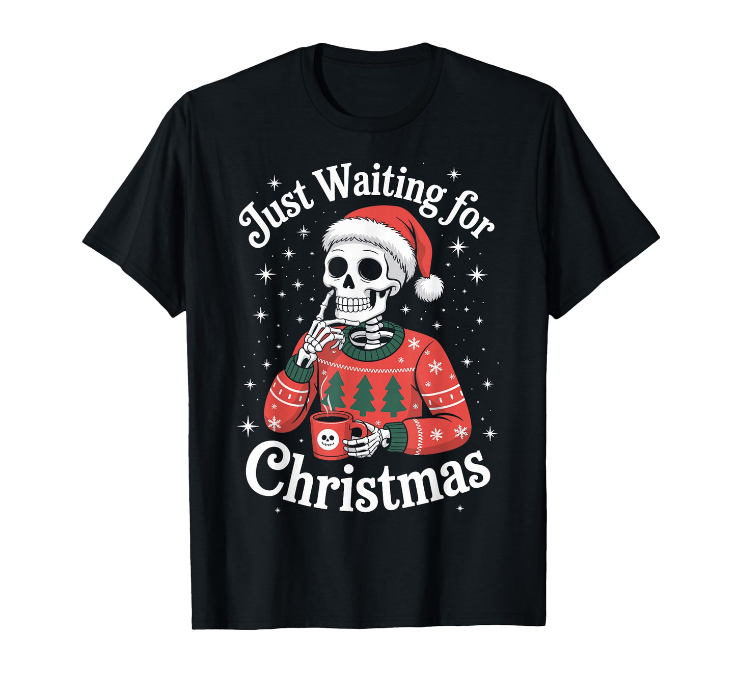 Just Waiting for Christmas Skeleton in Santa Hat Men Women T-Shirt