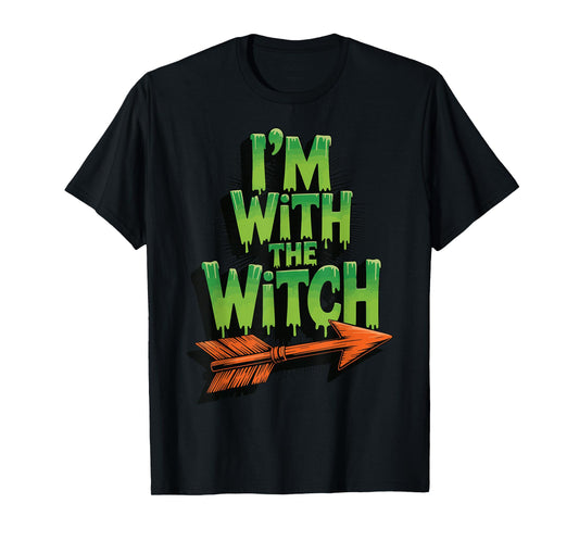 I'm with The Witch T-Shirt