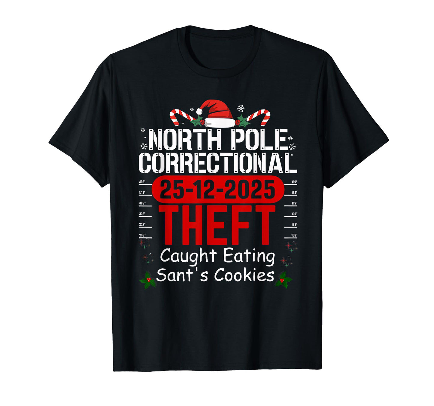 North Pole Correctional Theft Caught Eating Santa's Cookies T-Shirt