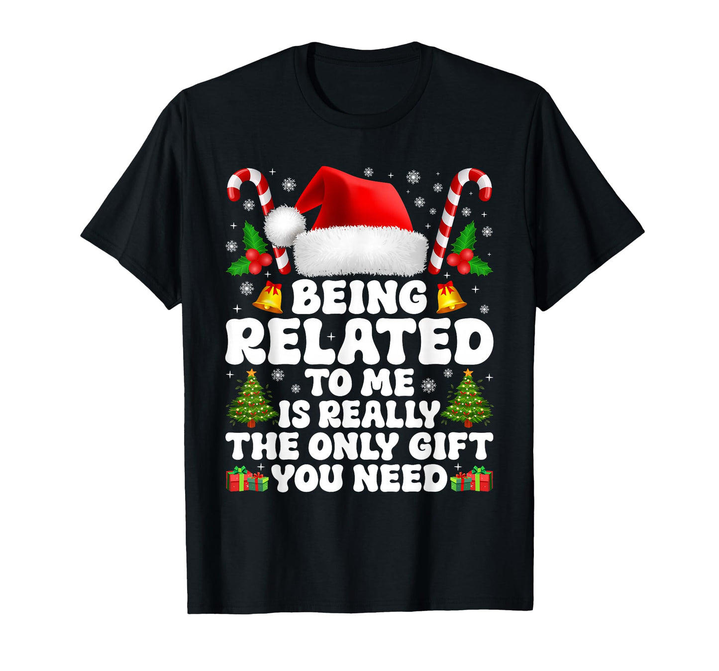 Being Related to Me Funny Christmas Family Xmas Pajamas T-Shirt
