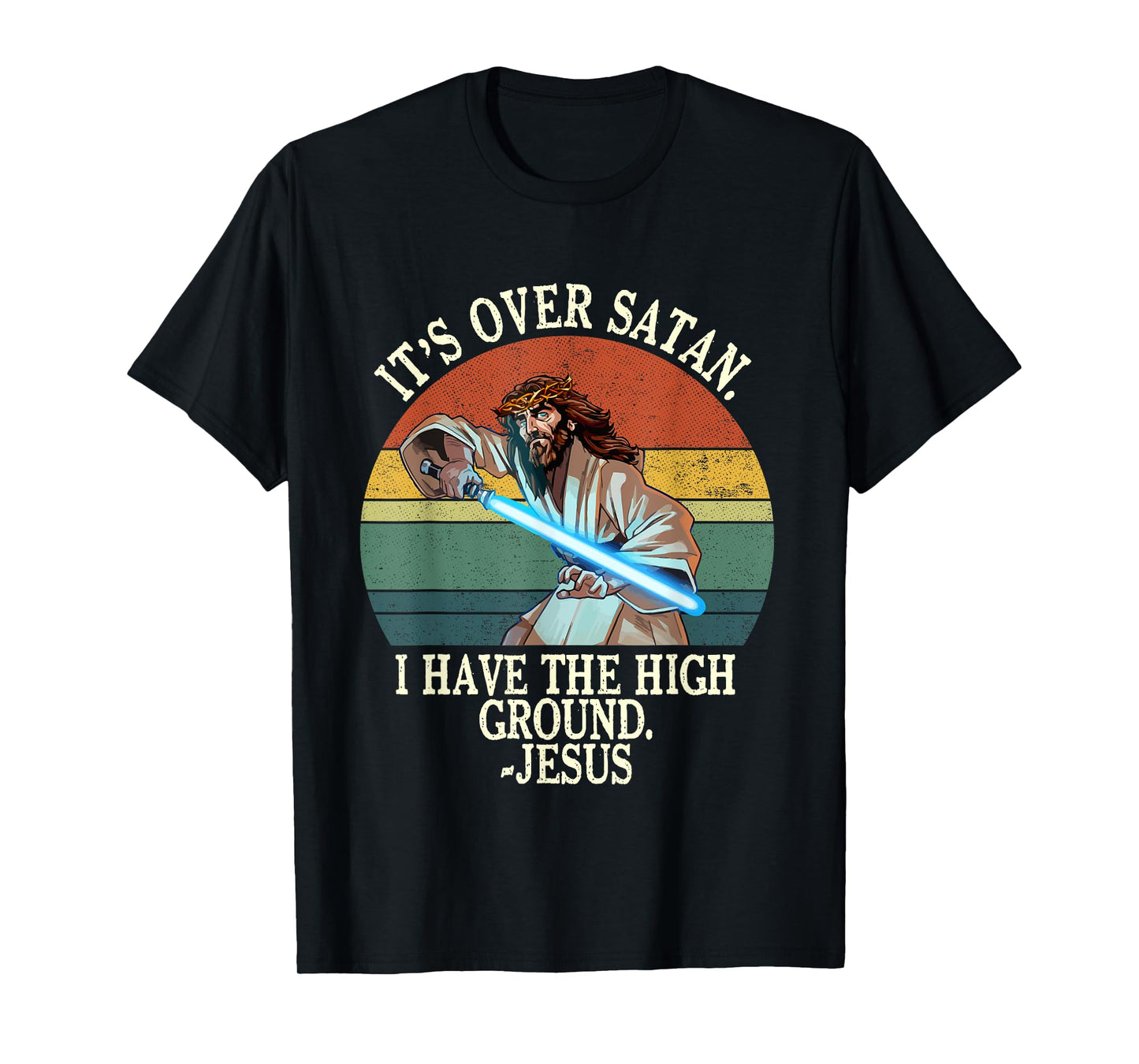 It's Over Satan I Have The High Ground T-Shirt