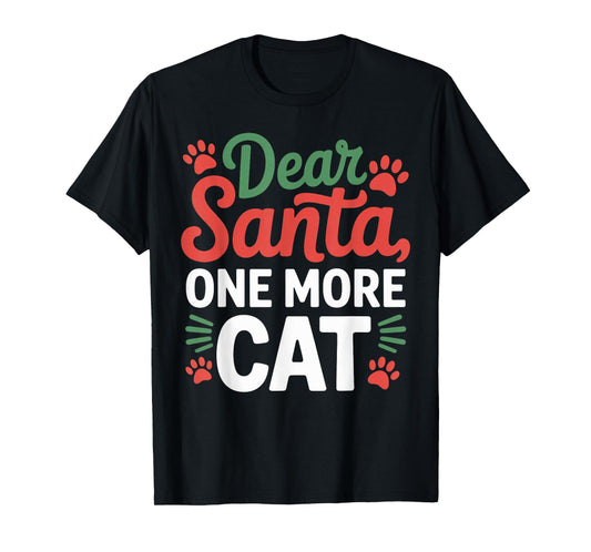 Dear Santa, One More Cat Christmas Matching T-Shirt