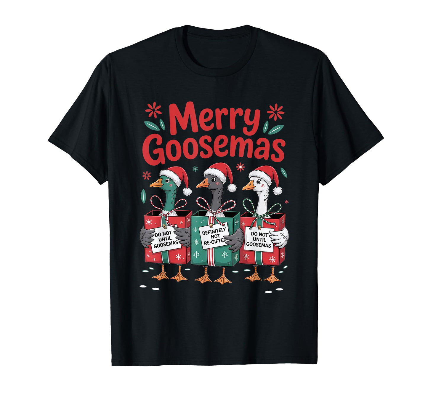 Merry Goosemas Christmas Xmas Holiday Present Women Men Kids T-Shirt