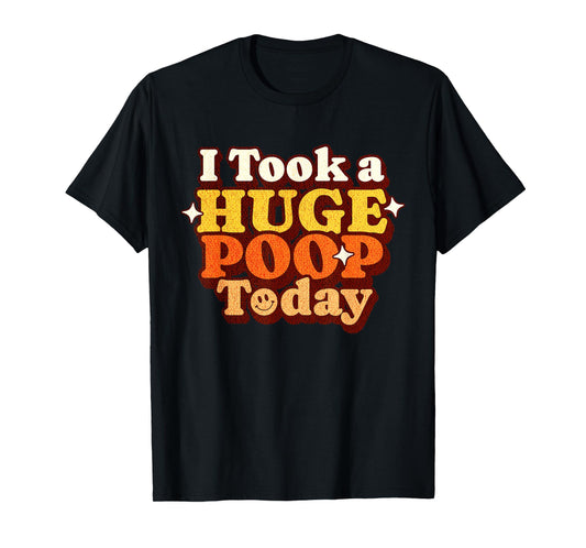 Funny Ironic Sarcastic Sayings Cynical Unique Tees I Took A Huge Poop Today Lol Funny Toilet Adult Humor Meme Unisex-Adults Black X-Small Modern U-Neck Short Sleeve T-Shirt