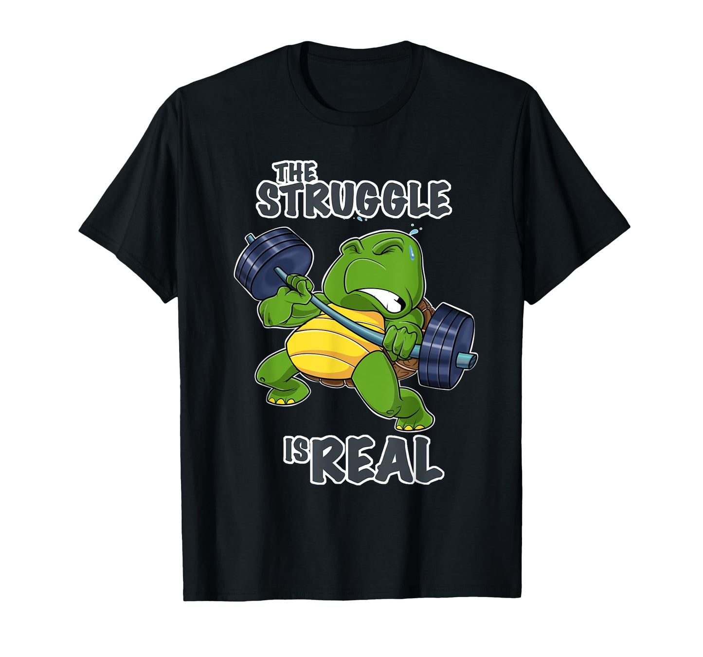 The Struggle Is Real Turtle I Fitness Gym I Weightlifting T-Shirt
