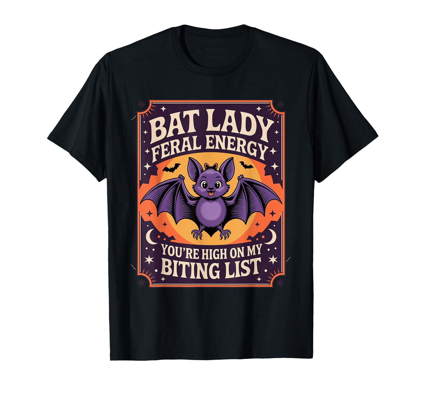 Bat Lady Feral Energy Gothic Halloween Vampire Dark Humor T-Shirt