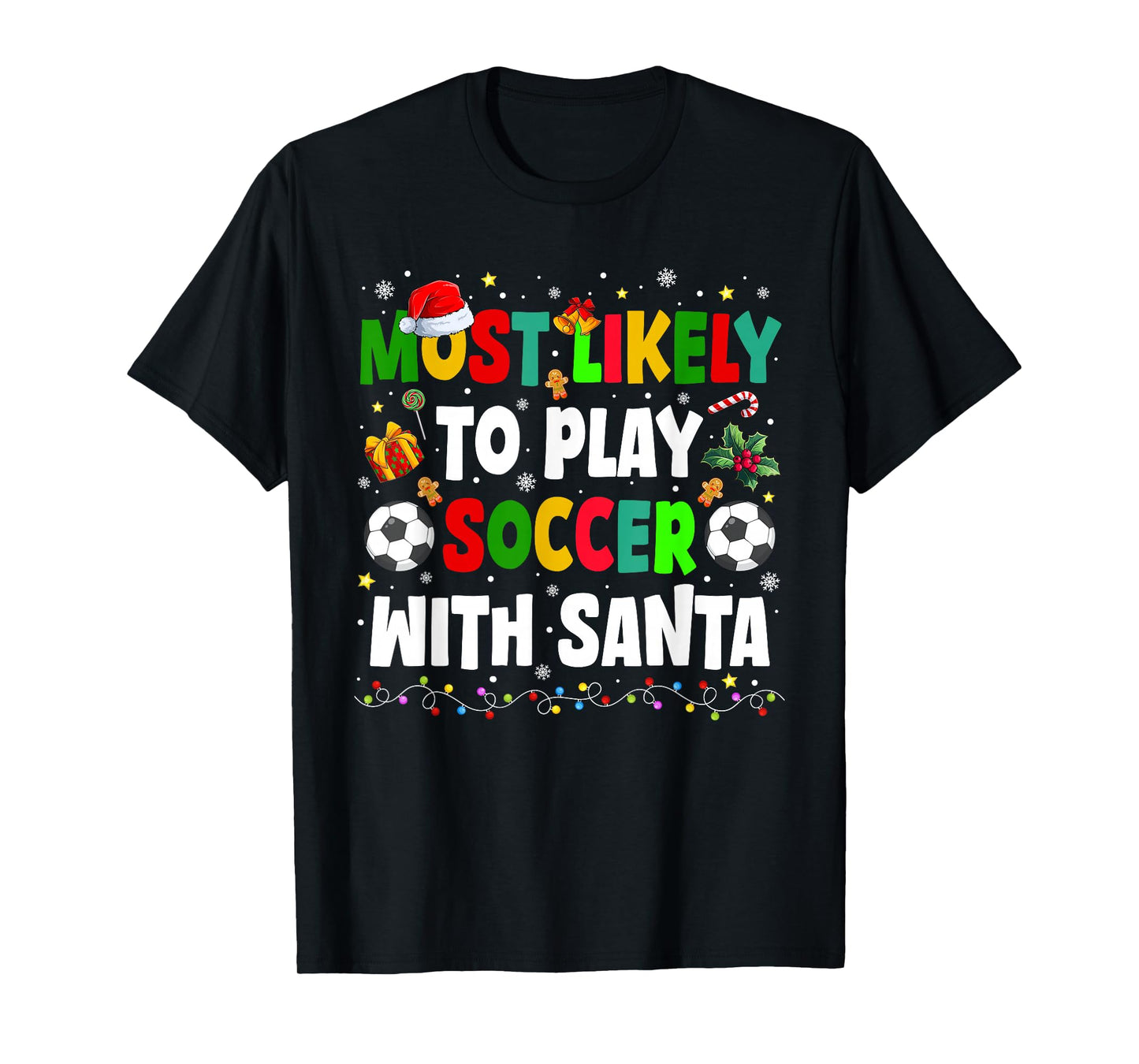 Funny Most Likely to Play Soccer with Santa Family Christmas T-Shirt