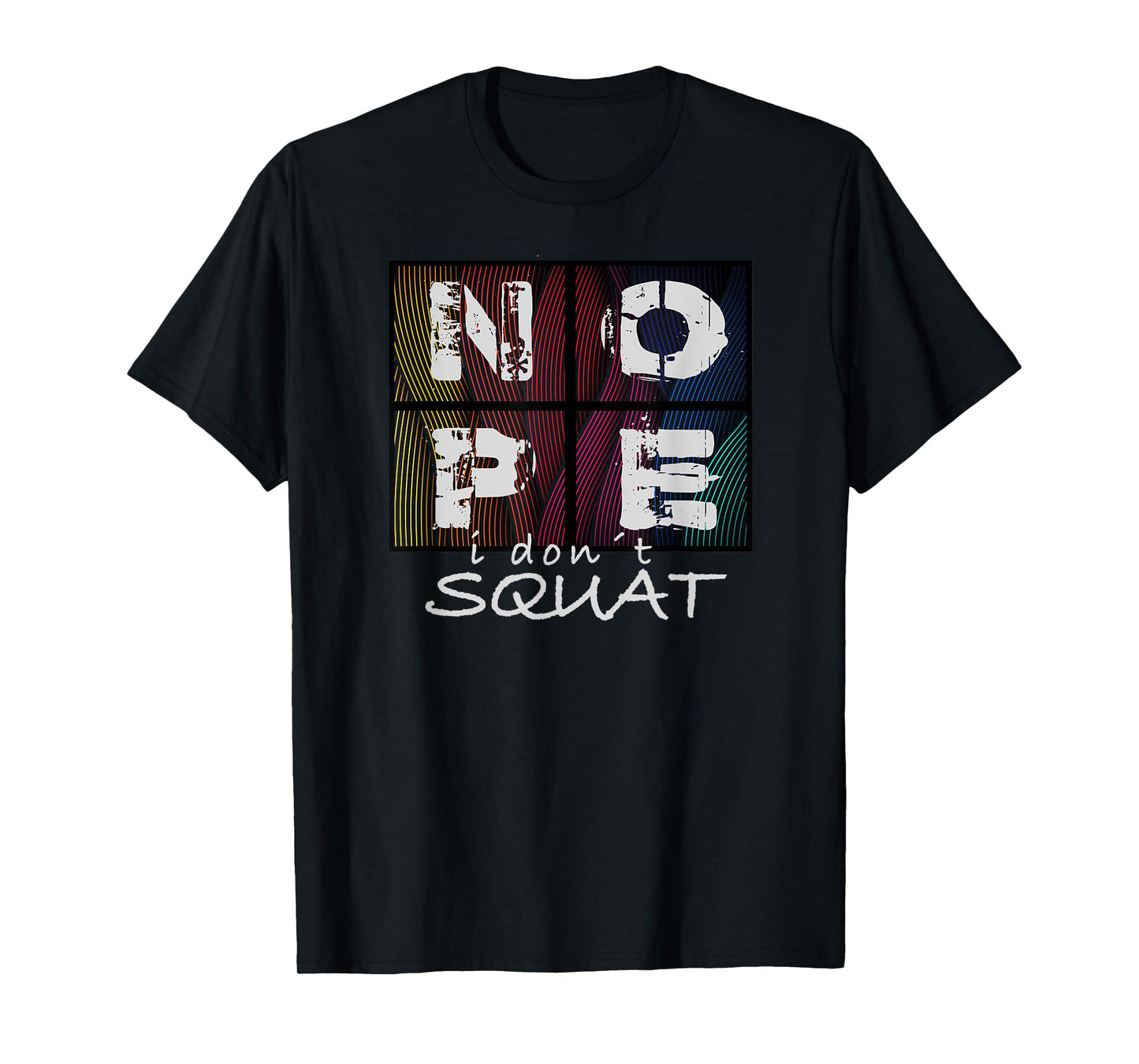 Nope I Don´t Squat T-Shirt