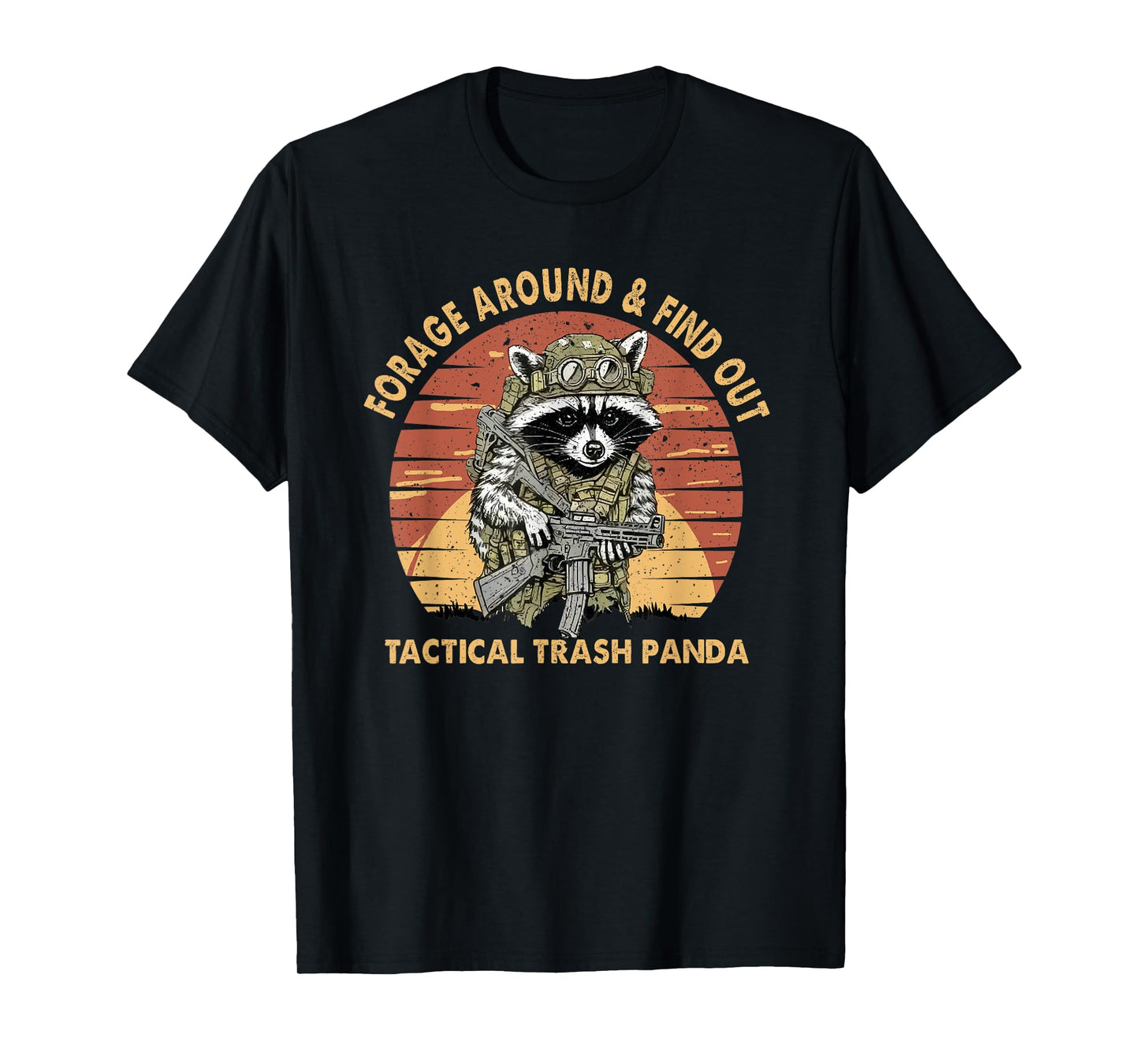 Forage Around & Find Out Tactical Trash Panda Appeal T-Shirt