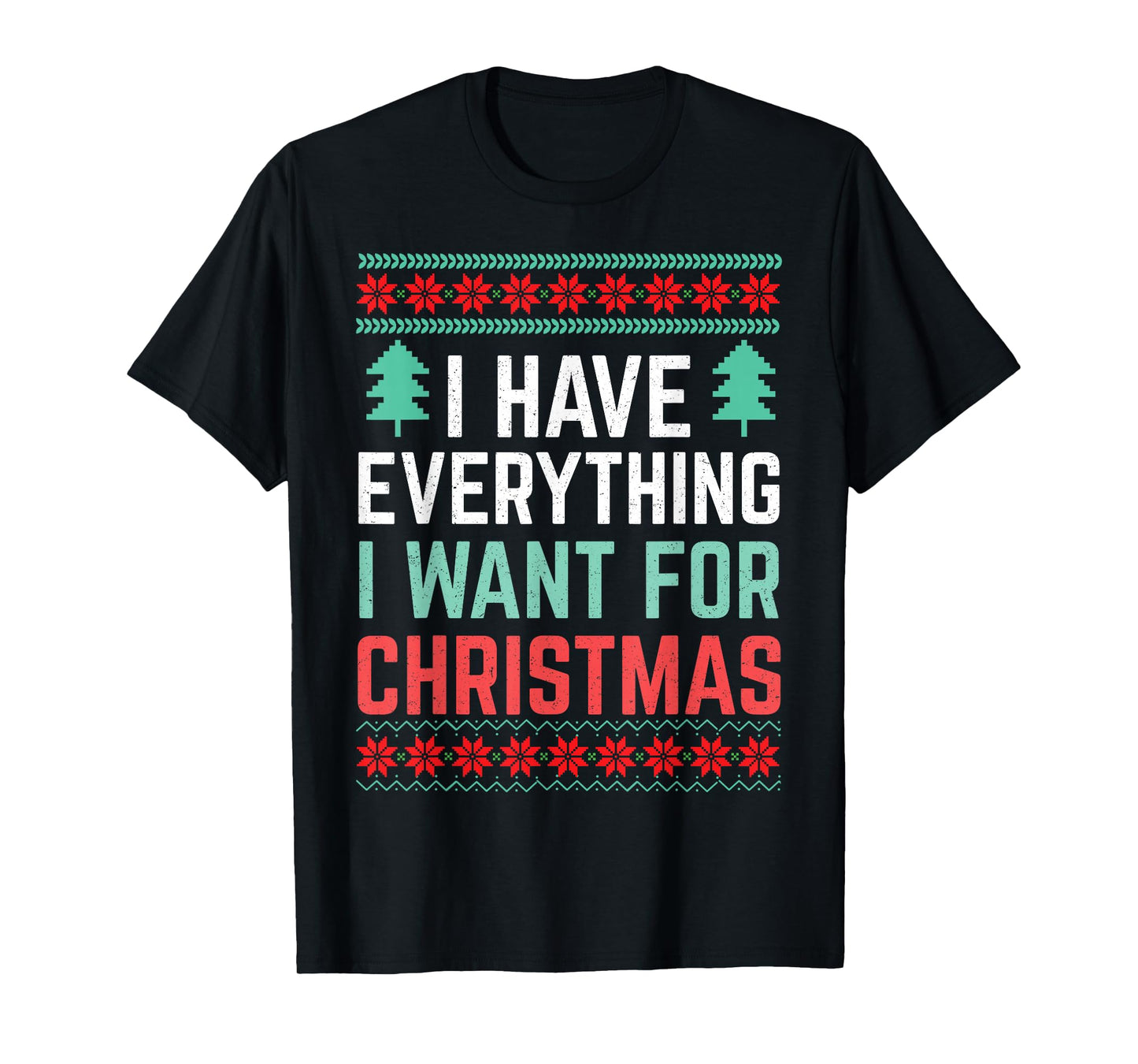 I Have Everything for Christmas I'm Everything Couple Ugly T-Shirt