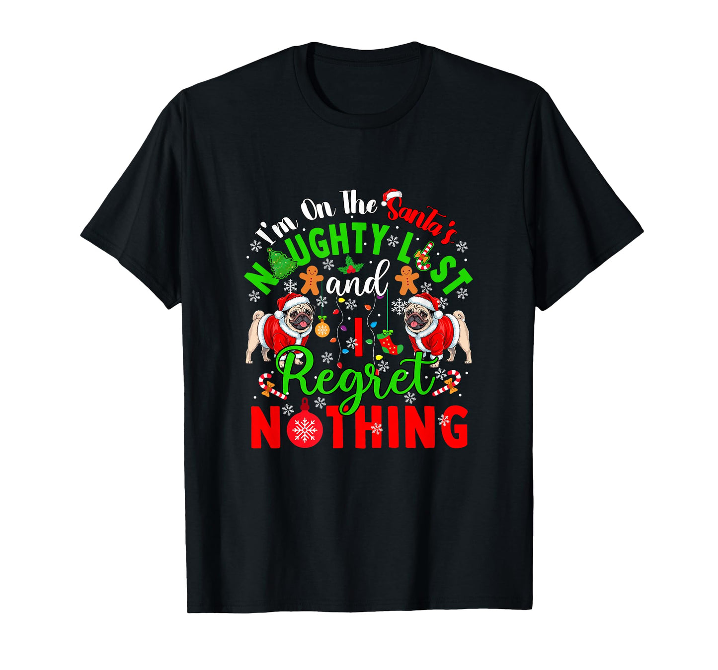 On Santa's Xmas Naughty List Regret Nothing Santa Pugs T-Shirt