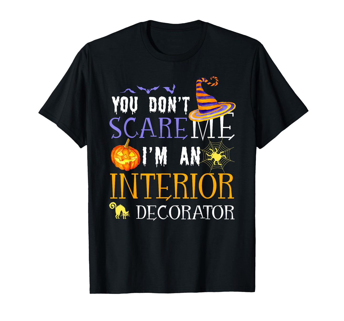 You Don't Scare Interior Decorator Halloween Saying Fun T-Shirt