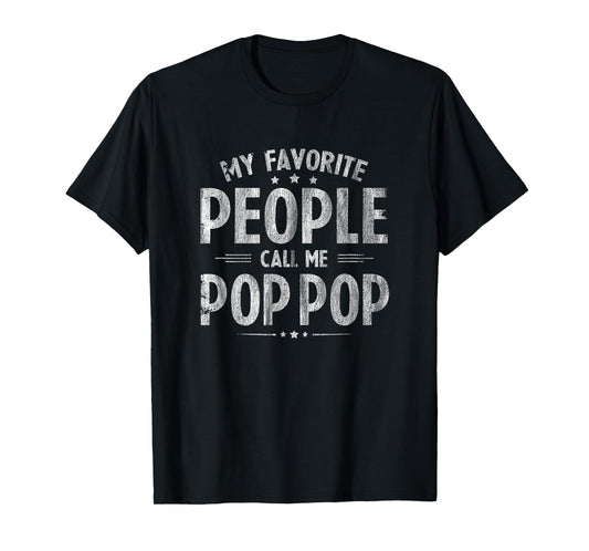 My Favorite People Call Me Pop-Pop Funny Father Day T-Shirt