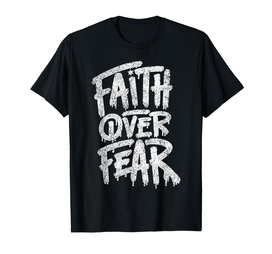 Faith Over Fear Christian Women Men Inspirational Graphic T-Shirt