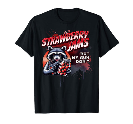 Strawberry Jams But My Gun Don't - Racoon T-Shirt