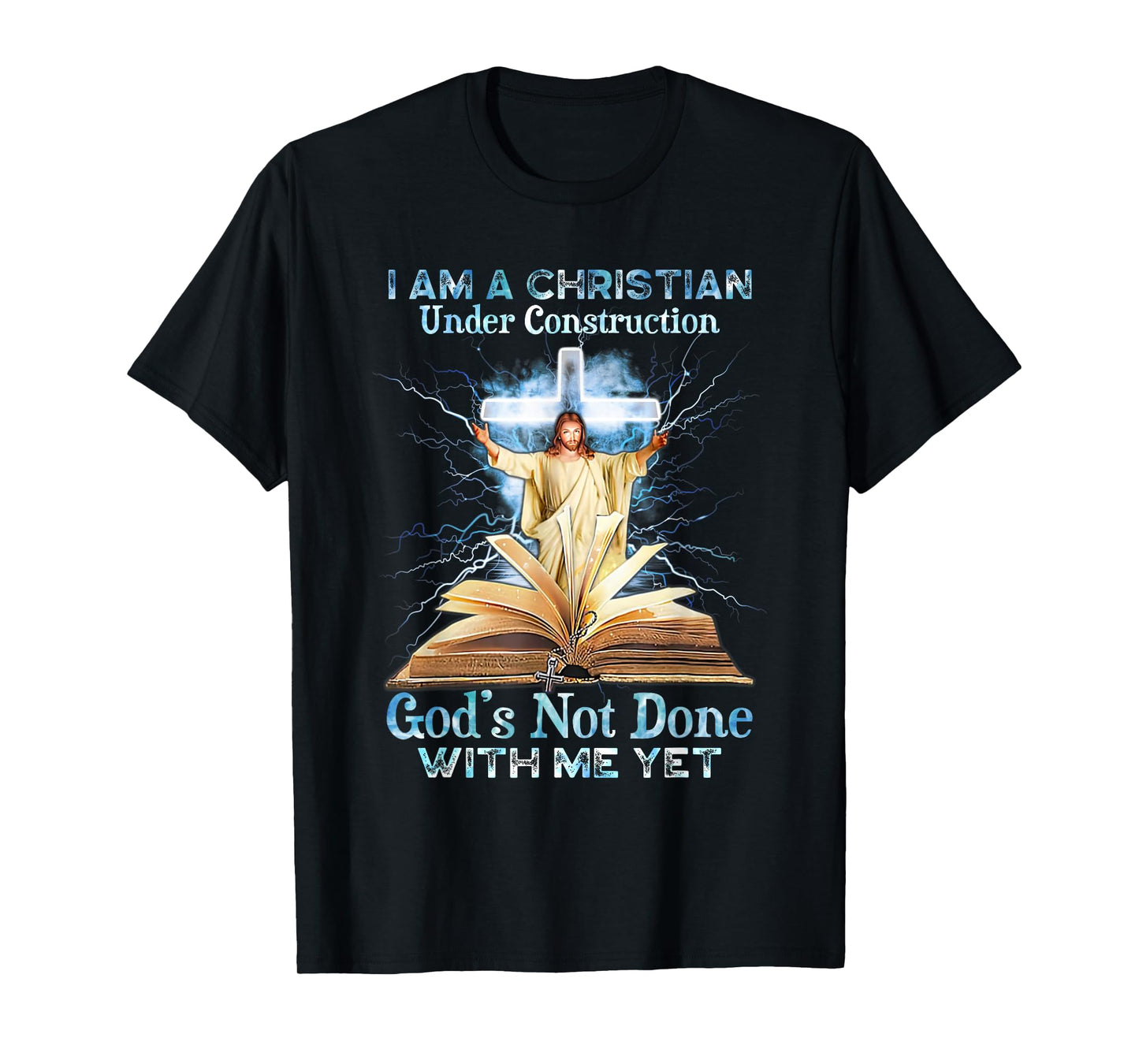 I Am A Christian Under Construction Jesus God T-Shirt