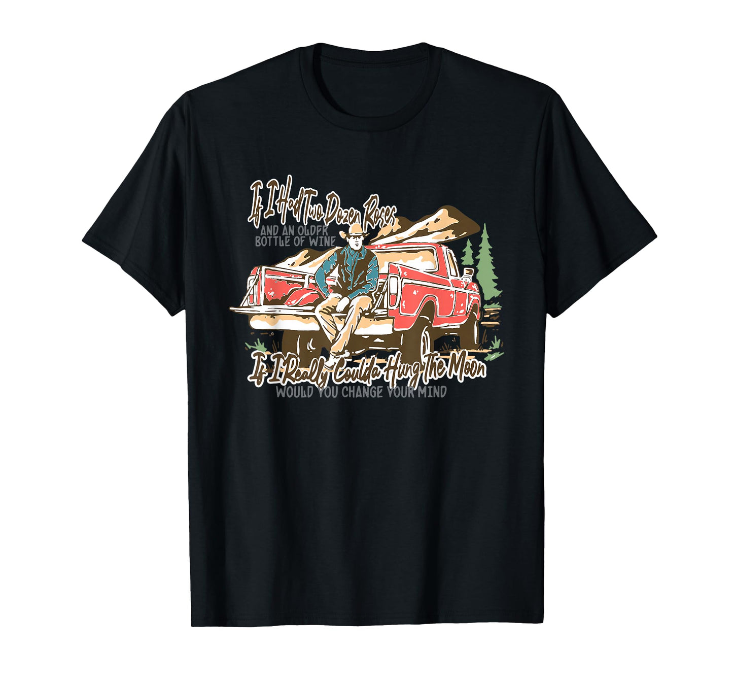 If I Had Two Dozen Roses, Western Cowboy Cowgirl T-Shirt