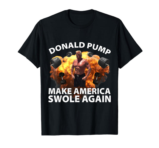Donald Pump Swole America Trump Weight Lifting Gym Fitness T-Shirt
