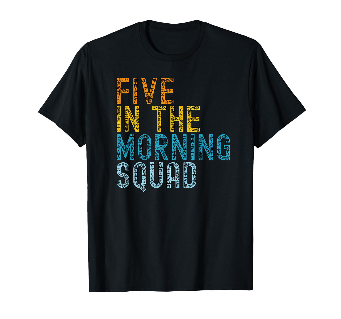 5 AM Squad | Funny Gym Workout Quote Apparel T-Shirt