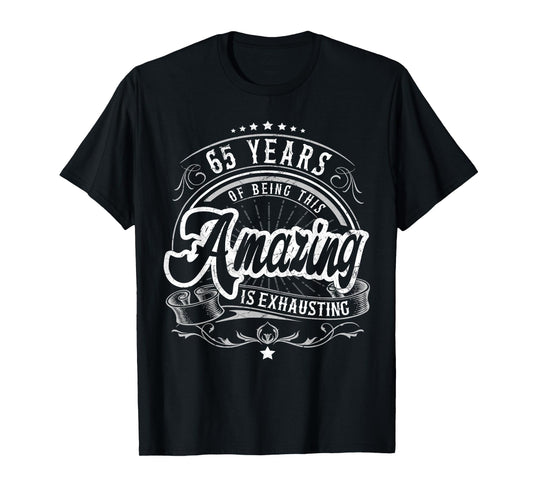 65th Birthday Being This Amazing, Funny 65th Birthday Gifts T-Shirt
