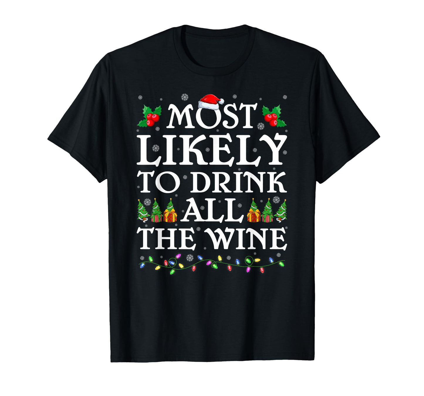Most Likely to Drink All The Wine Christmas Pajamas T-Shirt