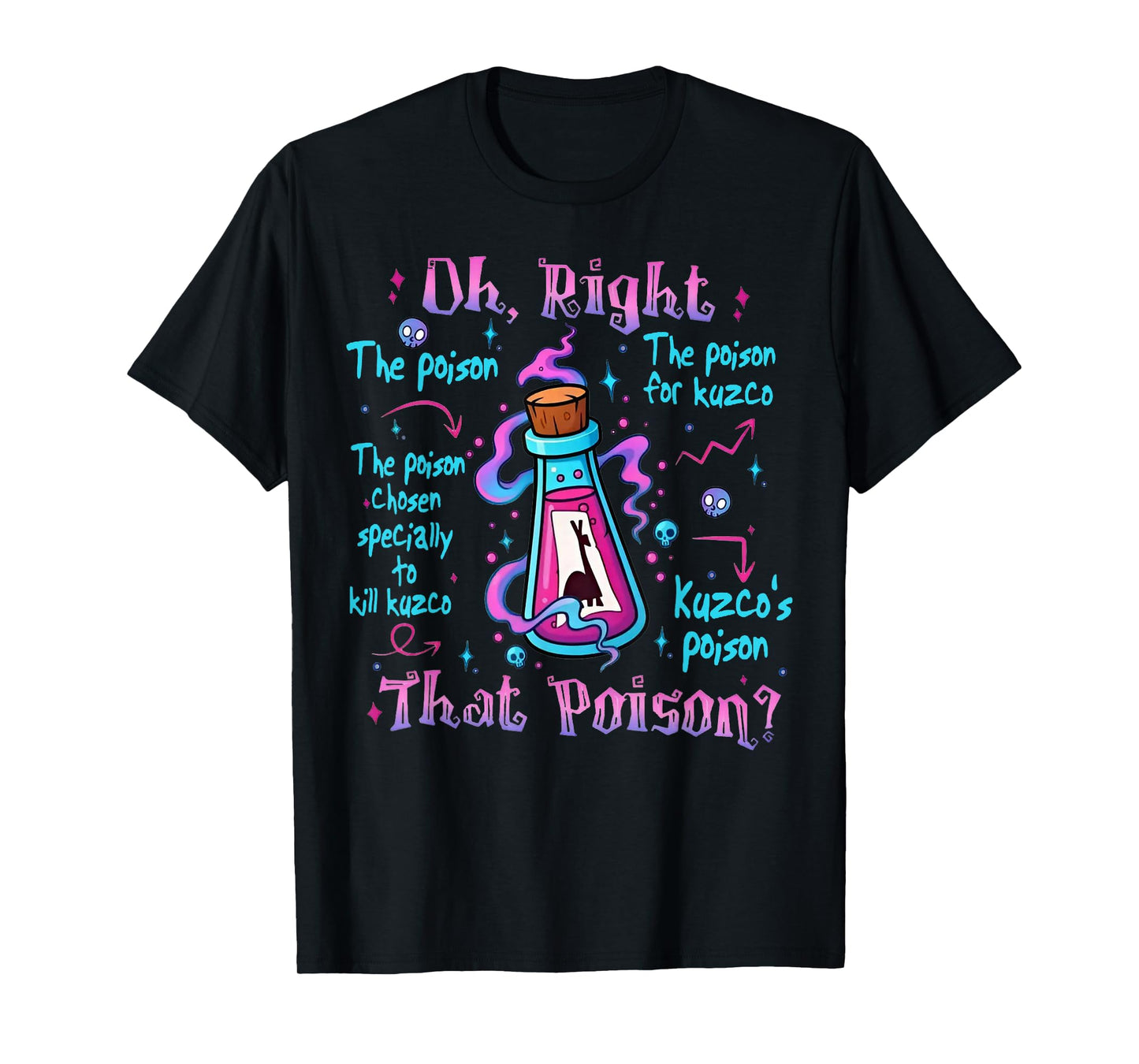 Oh Right That Poison T-Shirt