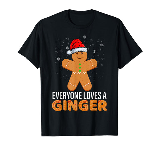Everyone Loves A Ginger Funny Gingerbread Christmas T-Shirt