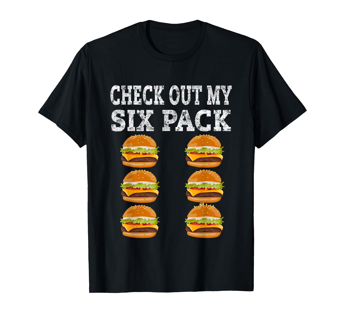 Check Out My Six Pack burger Shirt - Funny burger Shirts T-Shirt