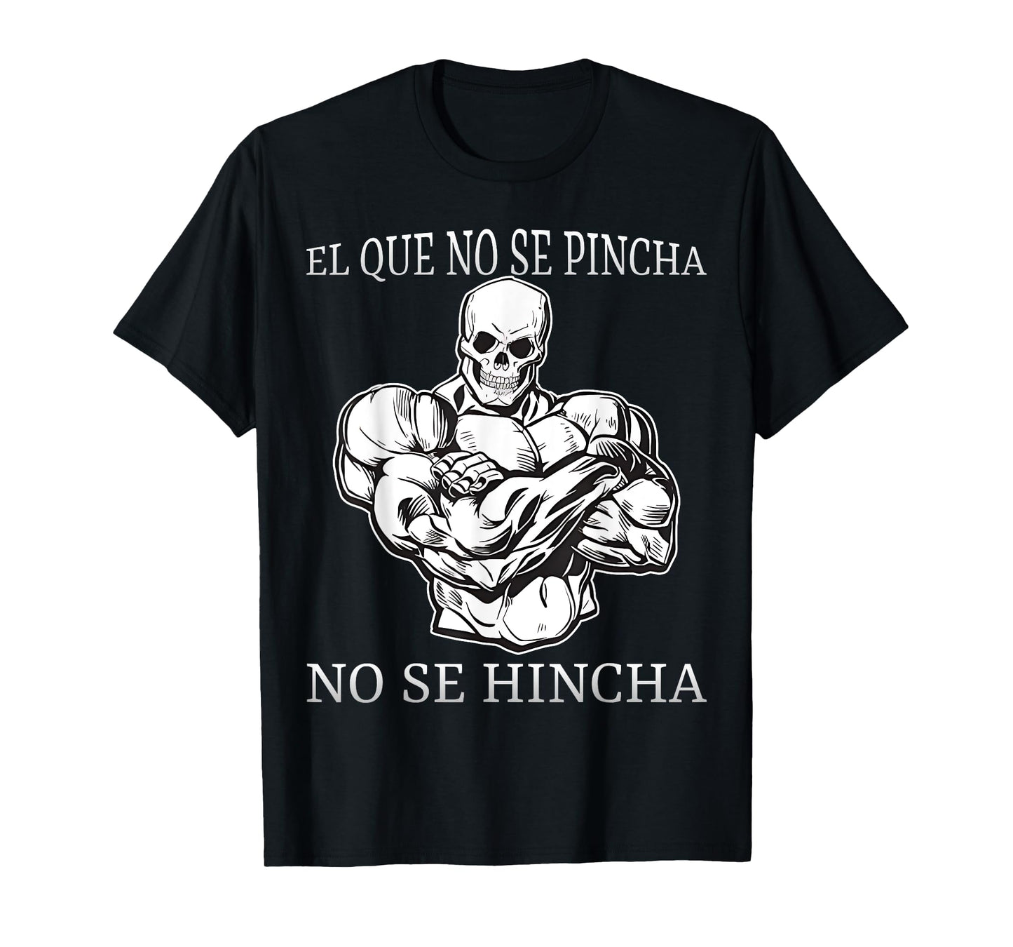 El que no se pincha no se hincha calacas chidas gym T-Shirt